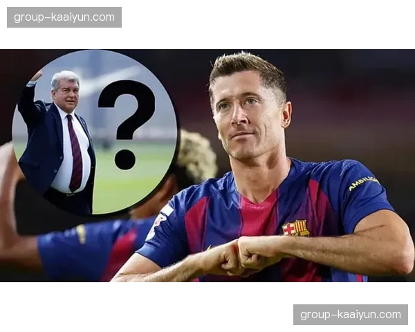 巴萨锋线重组方案待定 莱万缺阵后禁区内支点作用缺失